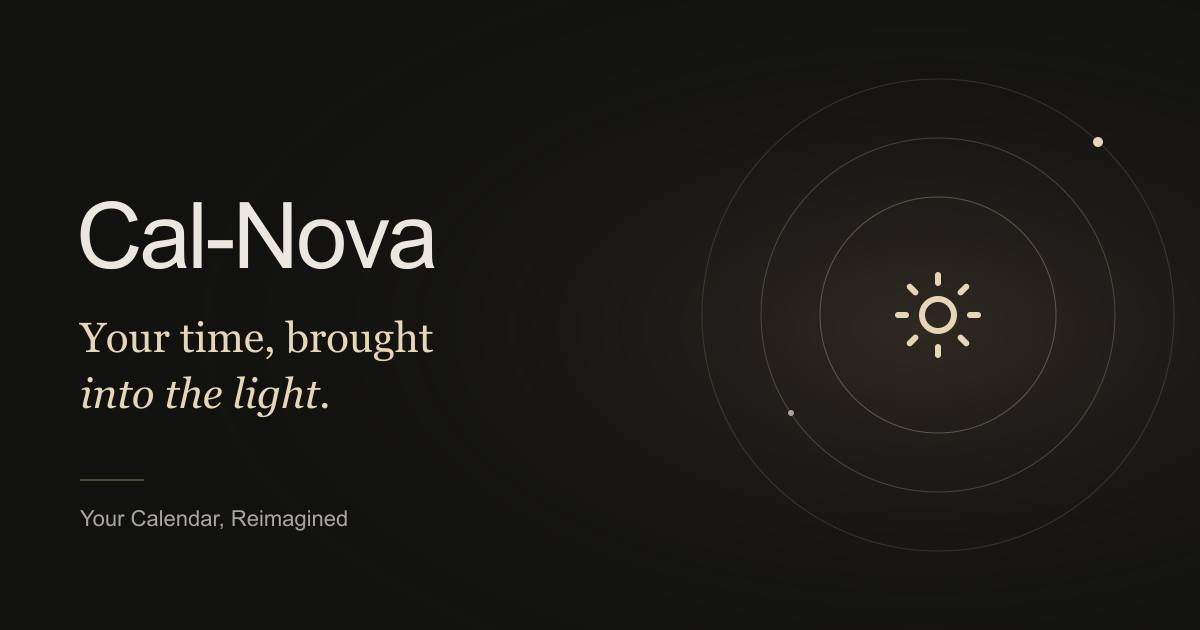 Cal-Nova’s social preview card with the words Your time, brought into the light. and a sun surrounded by orbital rings on a dark background